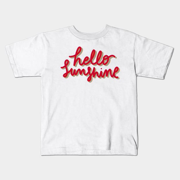 Hello sunshine Kids T-Shirt by nicolecella98